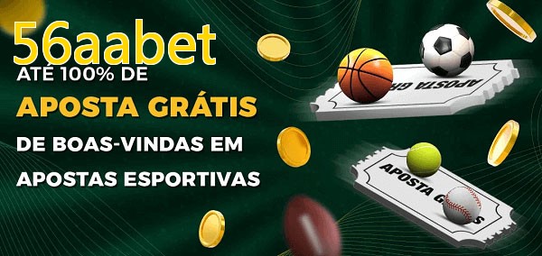 56aabetbet Ate 100% de Aposta Gratis